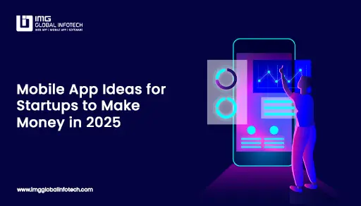 Mobile App Ideas for Startups to Make Money in 2025 mobile-app-ideas-for-startups-to-make-money