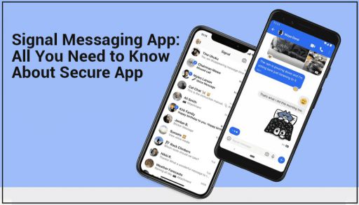 Signal Messaging App: All You Need to Know About Secure App Signal Messaging App: All You Need to Know About Secure App