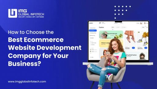 How to Choose the right Ecommerce Website Development Company
