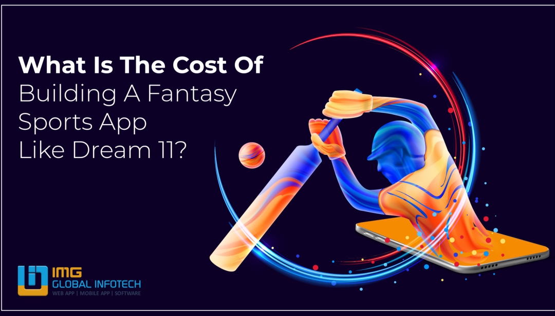 Cost To Develop A Fantasy Sports App Like Dream11 In 2025?