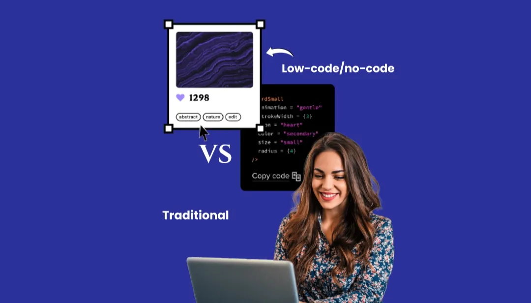 Low-Code/No-Code Vs Traditional Development: Pros, Cons, And Key Differences Low-Code/No-Code Vs Traditional Development: Pros, Cons, And Key Differences