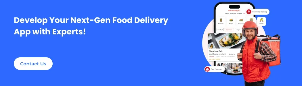 Develop Your Next-Gen Food Delivery App with Experts!