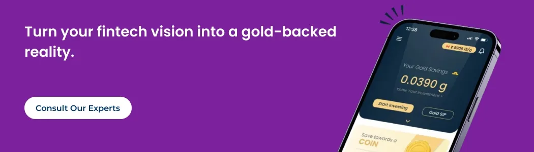 Turn your fintech vision into a gold-backed reality.