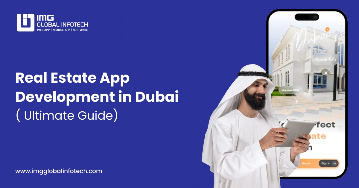 Real Estate App Development in Dubai, UAE: Comprehensive Guide