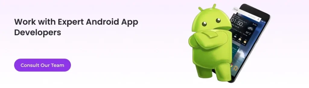 Work with Expert Android App Developers