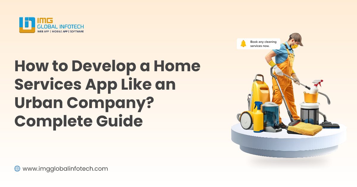 How to Develop a Home Services App Like an Urban Company? Complete Guide