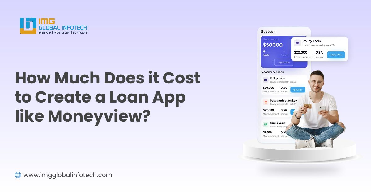 How Much Does it Cost to Create a Loan App like Moneyview?