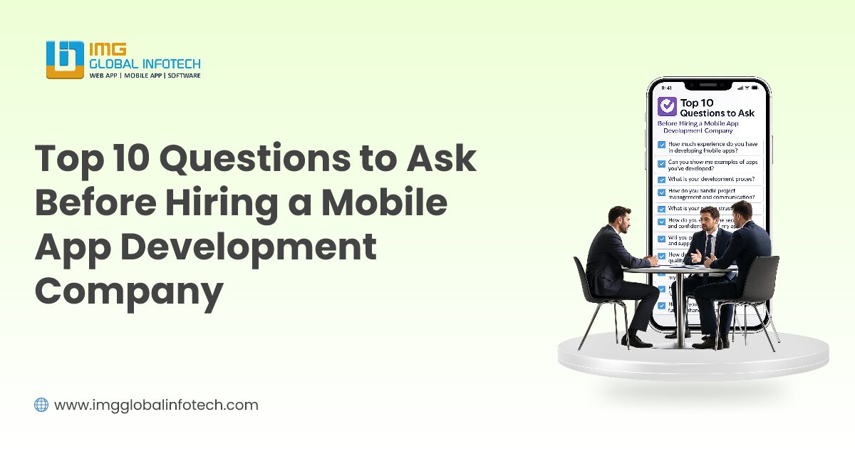 Top 10 Questions to Ask Before Hiring a Mobile App Development Company
