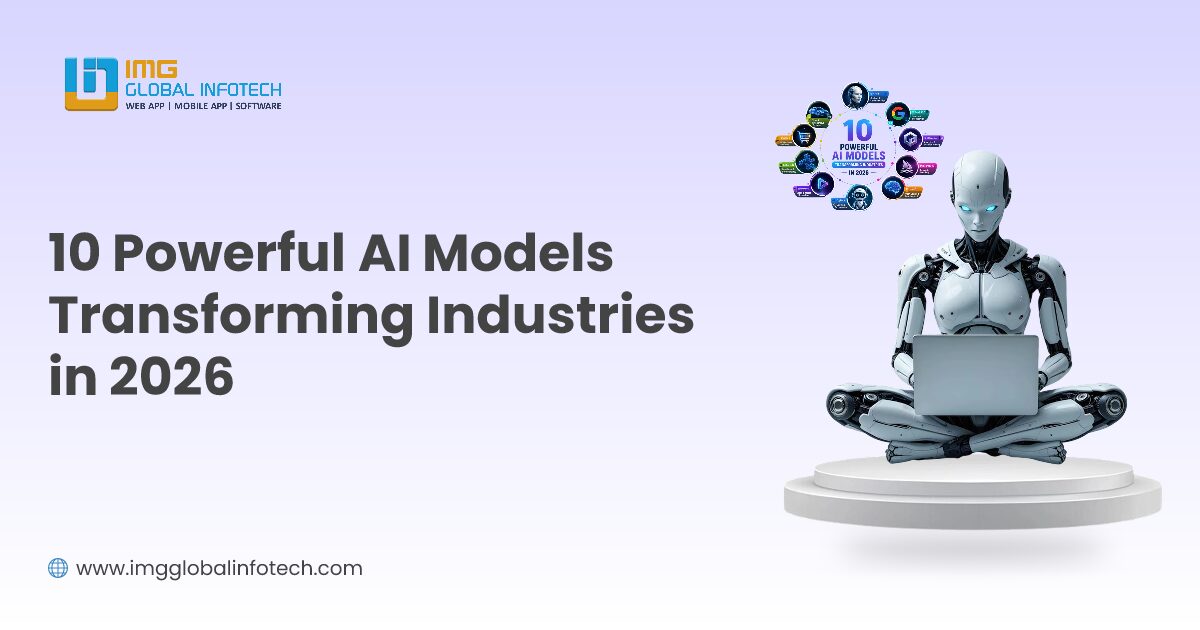 10 Powerful AI Models Transforming Industries in 2026