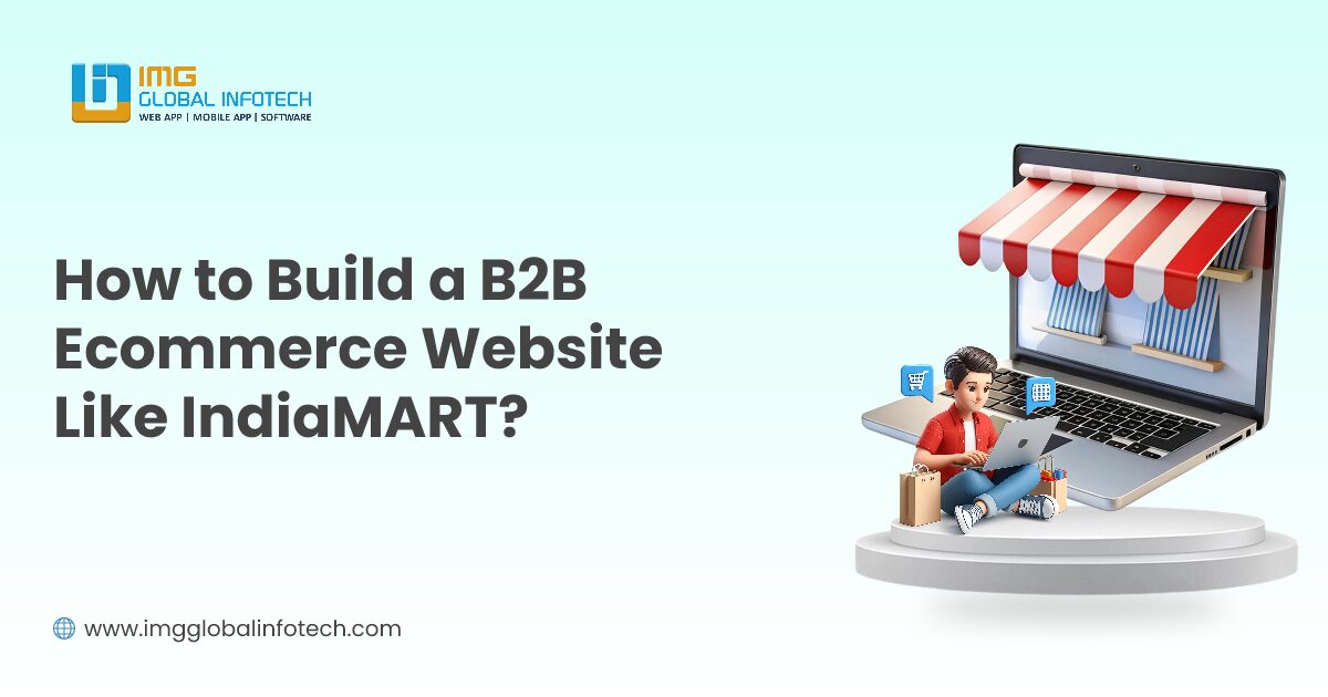 How to Build a B2B Ecommerce Website Like IndiaMART?