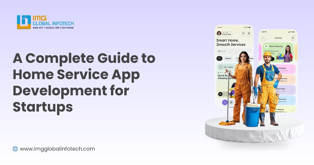 A Complete Guide to Home Service App Development for Startups