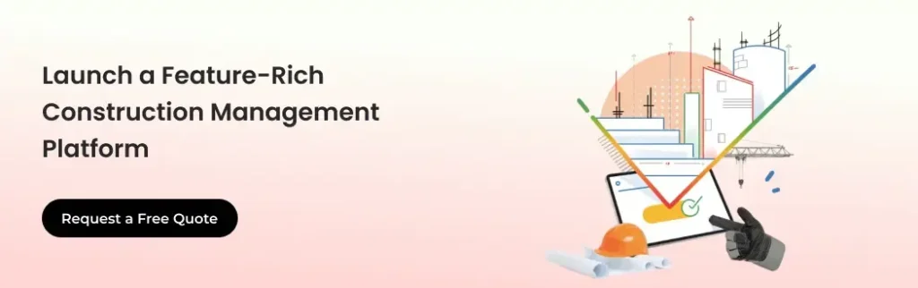  Launch a Feature-Rich Construction Management Platform