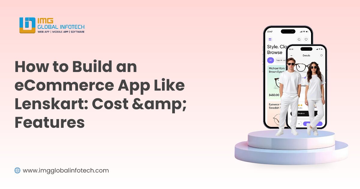 How to Build an eCommerce App Like Lenskart: Cost &amp; Features