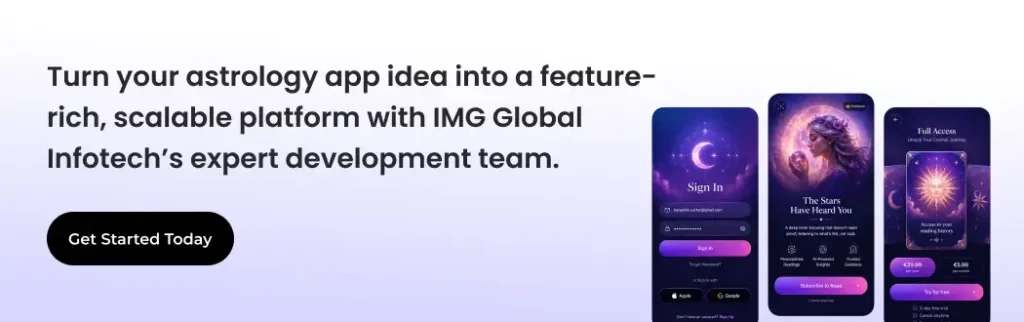 Turn your astrology app idea into a feature-rich, scalable platform with IMG Global Infotech’s expert development team.
